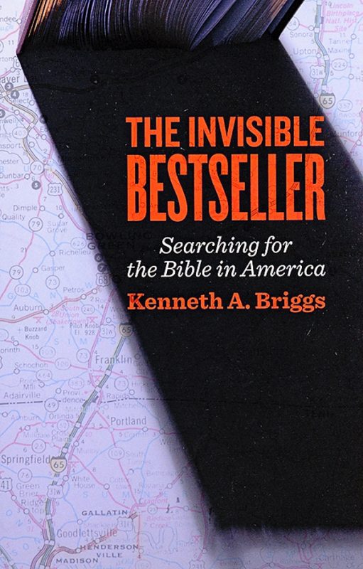 This is the cover of "The Invisible Bestseller: Searching for the Bible in America" by Kenneth A. Briggs. The book is reviewed by Eugene J. Fisher. (CNS) See BOOK-BIBLE March 24, 2017.