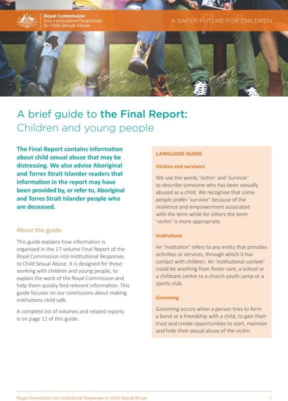 This is the cover of "A brief guide to the Final Report: Children and Young People." Australia's Royal Commission Into Institutional Responses to Child Sexual Abuse released its 17-volume final report Dec. 15. (CNS photo/Royal Commission) See AUSTRALIA-COMMISSION-ABUSE-REPORT Dec. 15, 2017.